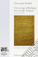 Un voyage à Bologne avec Louis Aragon libro