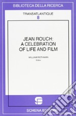 Jean Rouch: a celebration of life and film. Ediz. illustrata