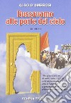 Bussavamo alle porte del cielo libro di D'Ambrosi Aldo