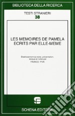 Les memoires de Pamela ecrits par elle-meme libro