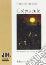 Crépuscule. Ediz. illustrata libro