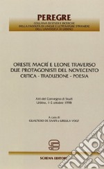 Oreste Macrì e Leone Traverso. Due protagonisti del Novecento. Critica, traduzione, poesia