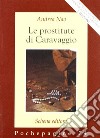 Le prostitute di Caravaggio libro