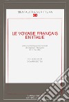 Le voyage francais en Italie. Actes du Colloque international de Caitolo-Monopoli, 11-12 mai 2007 libro
