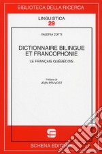 Dictionnaire bilingue et francophonie. Le francais quebecois