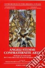 «Angeli stemmi confraternite arte». Studi per il ventennale del Centro ricerche di storia religiosa in Puglia libro