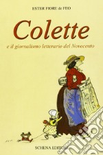 Colette e il giornalismo letterario del '900. Testo francese a fronte