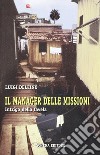 Il manager delle missioni. Intrigo nella favella libro