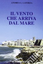 Il vento che arriva dal mare