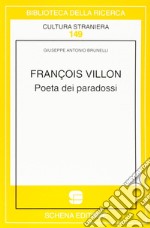 François Villon. Poeta dei paradossi libro