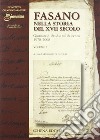 Fasano nella storia del XVII secolo. Giornate di Studio sul Seicento 1978-2008. Vol. 1 libro