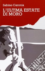 L'ultima estate di Moro libro