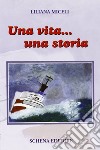 Una vita... una storia libro di Miceli Liliana