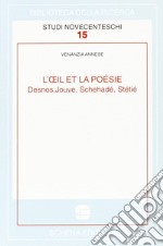 L'oeil et la poésie. Desnos, Jouve, Schehadé, Stétié