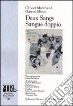 Deux sangs-Sangue doppio. Ediz. bilingue libro