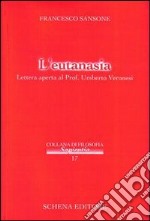 L'eutanasia. Lettera aperta al prof. Umberto Veronesi libro