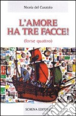 L'amore ha tre facce! (forse quattro)