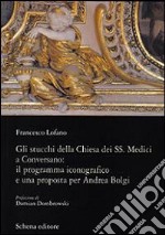 Gli stucchi della chiesa dei SS. Medici a Conversano. Il programma iconografico e una proposta per Andrea Bolgi