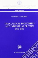 The classical economist and industrial britain (1780-1860) libro