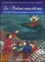 La Madonna venuta dal mare. Storia della Madonna della Madia raccontata ai bambini libro