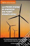 La produzione di energia da fonti rinnovabili libro