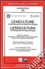 Lexiculture et lexixographie européenne bilingue-Lessicultura e lessicografia europea bilingue. Ediz. multilingue libro