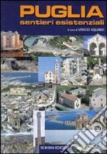 Puglia sentieri esistenziali. Ediz. illustrata libro