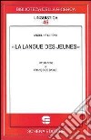 La langue des junes. Ediz. bilingue libro