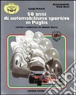 Cinquant'anni di automobilismo sportivo in Puglia