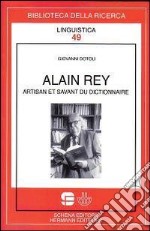 Alain Rey. Artisan et savant du dictionnaire libro