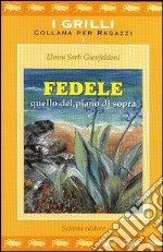 Fedele quello del piano di sopra libro