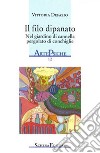 Il filo dipanato. Nel giardino di cannella pergolato di conchiglie libro di Defazio Vittoria