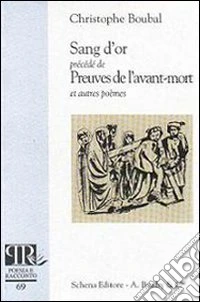 Sang d'or. Preuves de l'avant-mort libro