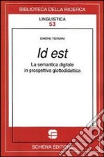 Id est. La semantica digitale in prospettiva glottodidattica libro