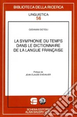 La symphonie di temps dans le dictionnaire de la langue française libro