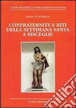 Confraternite e riti della settimana santa a Bisceglie libro