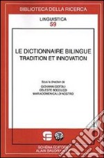 Le dictionnaire bilingue tradition et innovation libro