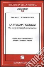 La pragmatica oggi. Una nuova scienza della comunicazione