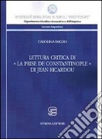 Lettura critica di la Prise de Constantinople di Jean Ricardou. Ediz. multilingue libro