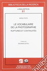 Le vocabulaire de la photographie. Ruptures et continuites libro