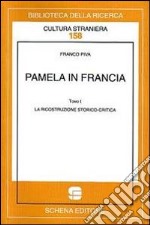 Pamela in Francia. Vol. 1: La ricostruzione storico-critica libro