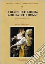 Le donne della Bibbia, la Bibbia delle donne. Teatro, letteratura e vita