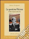 La questione Falcone. Il giudice e la separazione delle carriere libro di Scarponi Marco