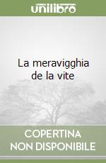 La meravigghia de la vite