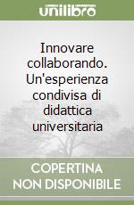 Innovare collaborando. Un'esperienza condivisa di didattica universitaria libro