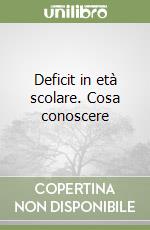 Deficit in età scolare. Cosa conoscere