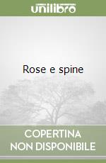 Rose e spine