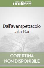 Dall'avanspettacolo alla Rai libro