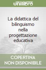 La didattica del bilinguismo nella progettazione educativa