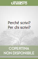 Perché scrivi? Per chi scrivi?